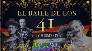 El Baile de los 41 más allá de la película  Todo lo que realmente ocurrió  La Chismesita Ep2 [upl. by Etnohc]