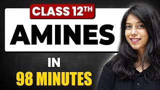 Amines in 98 Minutes  Chemistry Chapter 9  Full Chapter Revision Class 12th [upl. by Inhsor]