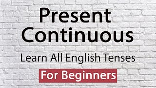 Present Continuous Tense – English Tenses lessons  basic English grammar [upl. by Dang]