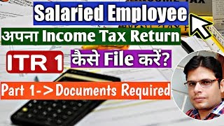 Documents Required for ITR Filing for a Salaried Employee  Salaried Employee Income Tax Return1 [upl. by Ahseyt37]