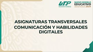 ASIGNATURAS TRANSVERSALES COMUNICACIÓN Y HABILIDADES DIGITALES [upl. by Salvadore955]