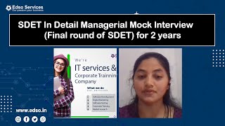 SDET In Detail Managerial Mock Interview Final round of SDET for 2 years Ex  Edso Services [upl. by Aiek615]