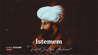 Fetihleri kadar şiirleriyle meşhur Fatih Sultan Mehmet ve İstemem Şiiri [upl. by Nilat]