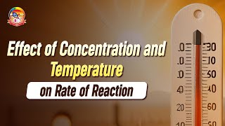 Effect of Concentration and Temperature on Rate of Reaction  NEETPreparation  srichaitanyagosala [upl. by Eagle]