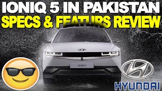 Hyundai IONIQ 5 launched in Pakistan  IONIQ 5 Specs Features Price and Booking Details [upl. by Ainel940]