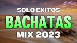 BACHATA 2023 🌴 MIX LO MAS NUEVO 2023 🌴 MIX DE BACHATA 2023 The Most Recent Bachata Mixes [upl. by Jezabelle]