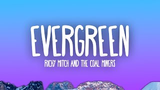 Richy Mitch amp The Coal Miners  Evergreen [upl. by Gardell]