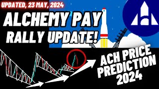 Alchemy Pay Rally Update  ACH Crypto Coin Price Prediction 2024  Updated 23 May 2024 [upl. by Krug]