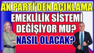 Ak Partiden Açıklama Emeklilik Sistemi Değişiyor m  Nasıl Olacak [upl. by Ztirf140]