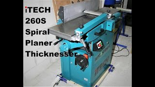 ITECH 260S Spiral Planer Thicknesser Initial Thoughts Setup and Test Review [upl. by Bakerman]