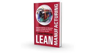 Libro Lean Manufacturing PDF gratis de Francisco Madariaga Versión 27  Octubre 2024 [upl. by Civ]