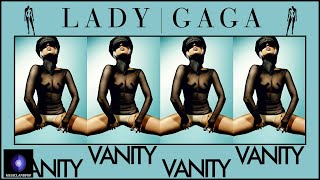 Lady GaGa  ⚡VANITY  FAME⚡ Reloaded Version 2024 VanVeras Remix [upl. by Bright789]