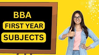 BBA First Year Subjects Explained FY BBA के विषय [upl. by Rehpotsirhk359]