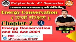 Chapter 2 Energy Conservation and EC Act 2001  Energy Conservation ऊर्जा संरक्षण  BTEUP 4th Sem [upl. by Ahseinat]