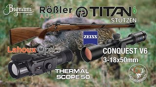 Roessler Titan 6 StutzenZeiss Conquest V6Lahoux Scope 50 Termico [upl. by Emmerich]