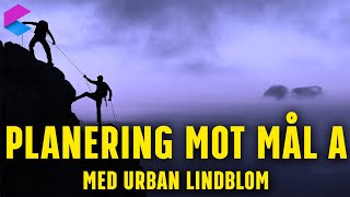 Planering mot Mål A med Urban Lindblom [upl. by Wiley]