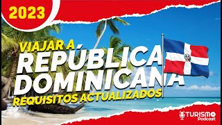 VIAJAR a REPUBLICA DOMINICANA 🌴Requisitos ACTUALIZADOS Migratorios y Sanitarios IMPORTANTES [upl. by Notyep]