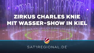 Zirkus Charles Knie gastiert mit 100000 LiterWasserShow in Kiel [upl. by Walrath]