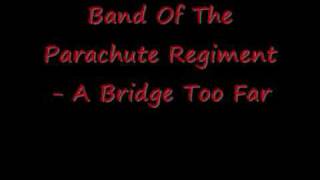 Band Of The Parachute Regiment  A Bridge Too Far [upl. by Major]