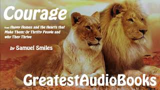 COURAGE by Samuel Smiles  FULL 🎧📖  Greatest🌟AudioBooks [upl. by Hsejar]