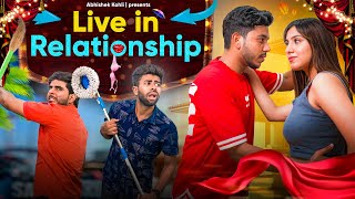 Live in Relationship  Abhishek Kohli [upl. by Alliscirp]