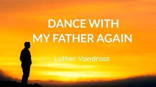 Luther Vandross  Dance With My Father Again Lyrics [upl. by Culhert]