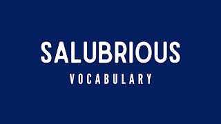 What is the meaning of Salubrious [upl. by Ebeneser]