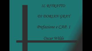 IL RITRATTO DI DORIAN GRAY Prefazione e Cap1  Oscar Wilde [upl. by Ennair]