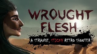 Wrought Flesh – A Strange Sticky Retro Shooter Mini Review [upl. by Nahttam]