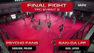 Final Fight of the TFC Event 2 Sanda LPF Riga Latvia vs Psycho Fans Chorzow Poland [upl. by Enawtna607]