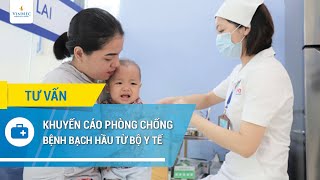 Khuyến cáo phòng chống bệnh bạch hầu từ Bộ Y tế [upl. by Jennifer]