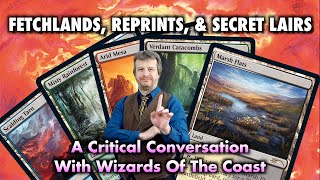 Fetchlands MTG Reprints And Secret Lairs A Critical Conversation With Wizards Of The Coast [upl. by Unhsiv]