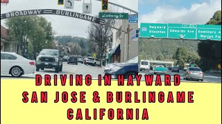 Driving Around in Hayward San Jose and Burlingame California  Driving from San Francisco [upl. by Lilyan691]