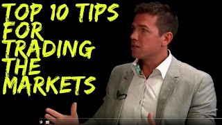 Top 10 Tips for Trading the Markets [upl. by Orth]