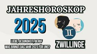 ZWILLINGE JAHRESHOROSKOP FÜR 2025 [upl. by Korella]