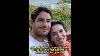 Alexandre Pato Revela Como Conheceu Rebeca Abravanel [upl. by Negyam528]