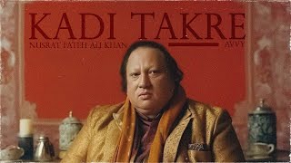 KADI TAKRE  NUSRAT FATEH ALI KHAN X AVVY [upl. by Adnil]