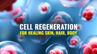 Cell Regeneration Frequency Hair Growth amp Clear Skin Healing Subliminal [upl. by Epolulot]