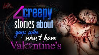 4 Creepy Stories About Guys Who Wont Have Valentines [upl. by Miche439]