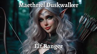 Maethriel Duskwalker [upl. by Fronniah]