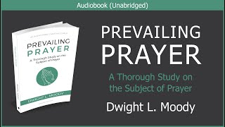 Prevailing Prayer  Dwight L Moody  Christian Audiobook Video [upl. by Ko]