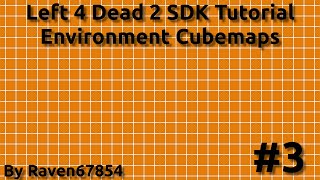 Left 4 Dead 2 SDK Mapping Tutorial  Environment Cubemaps  Tutorial 3  2022 [upl. by Willetta96]