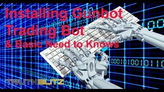 Installing GunBot Crypto Trading Bot and What to Know [upl. by Snowman669]