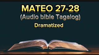 MATEO chapter 2728 audio bible tagalog [upl. by Xonel]