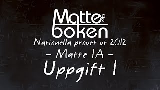 Uppgift 1  Matematik 1A  Nationella provet vt12 [upl. by Kcered995]