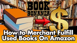 How to Merchant Fulfill Used Books on Amazon [upl. by Hamel459]