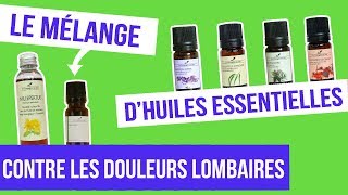 DIY DOULEURS LOMBAIRES  Fabriquer son remède naturel aux huiles essentielles [upl. by Jackson492]