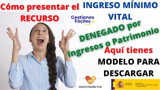 💪Como RECLAMAR el INGRESO MINIMO VITAL si pasas de INGRESO Y PATRIMONIO DESCARGA Modelo de Recurso [upl. by Quirita]