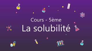 5ème  La solubilité  COURS [upl. by Odnaloy884]