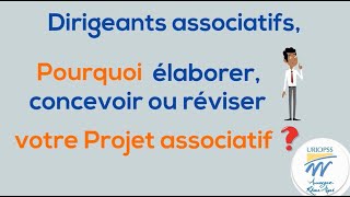 Pourquoi élaborer concevoir ou réviser votre projet associatif [upl. by Ferdy]